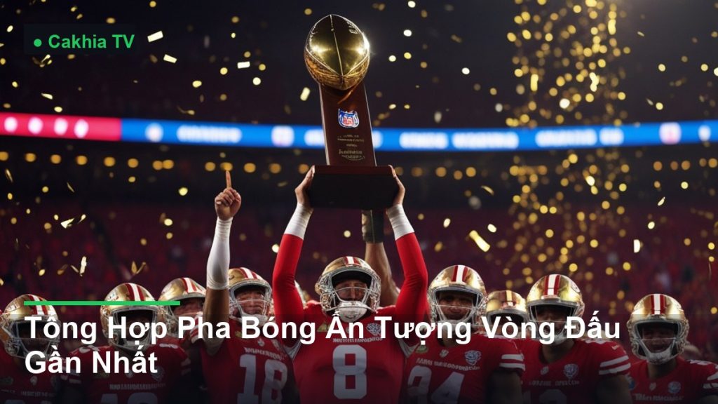 cầu thủ ăn mừng bàn thắng - Tổng Hợp Pha Bóng Ấn Tượng Vòng Đấu Gần Nhất